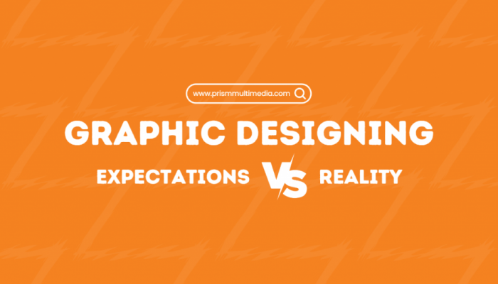 Graphic Designing – Expectations Vs. Reality