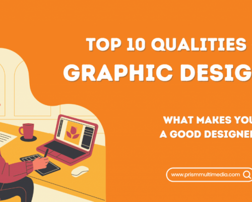 Top 10 Qualities of Graphic Designer – What Makes You a Good Designer?