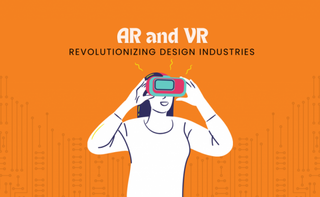 How AR and VR Are Revolutionizing Design Industries