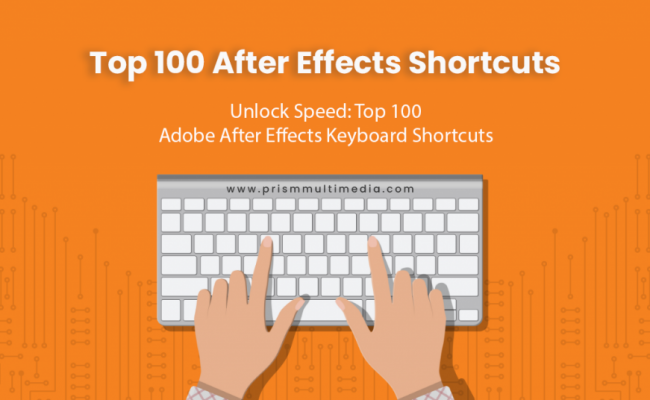 Unlock Speed: Top 100 Adobe After Effects Keyboard Shortcuts