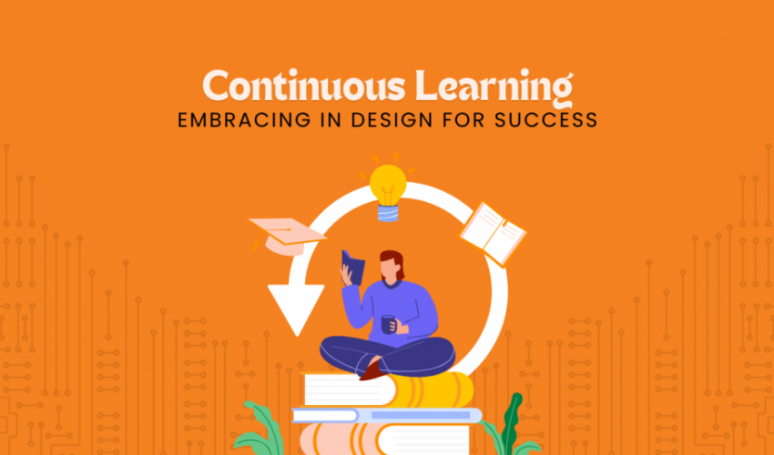 Embracing Continuous Learning in Design for Career Success